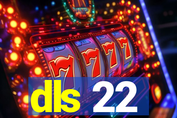 dls 22